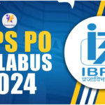 IBPS PO Syllabus 2024 and Exam Pattern for Prelims, Mains