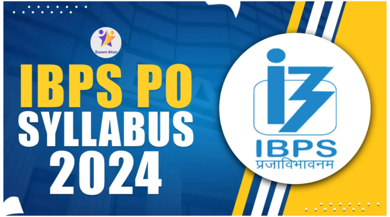 IBPS PO Syllabus 2024 and Exam Pattern for Prelims, Mains