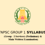 TNPSC Group 1 Syllabus – PDF Download (Group – I Services) (Preliminary & Main Written Examination)