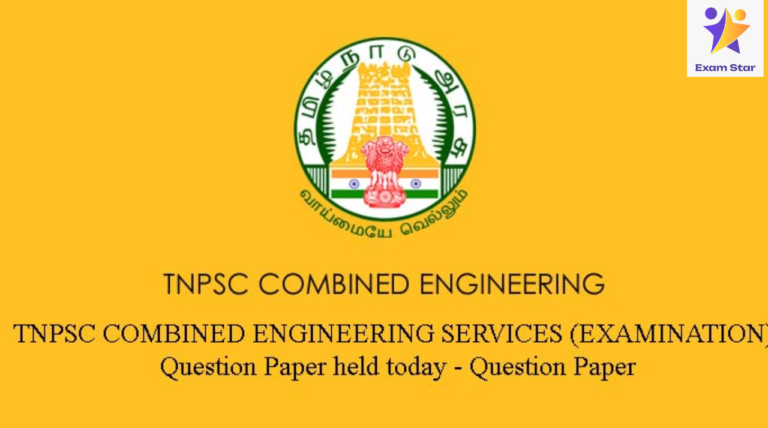 இன்று நடைபெற்ற TNPSC COMBINED ENGINEERING SERVICES (EXAMINATION) கேள்வி தாள் – Question Paper