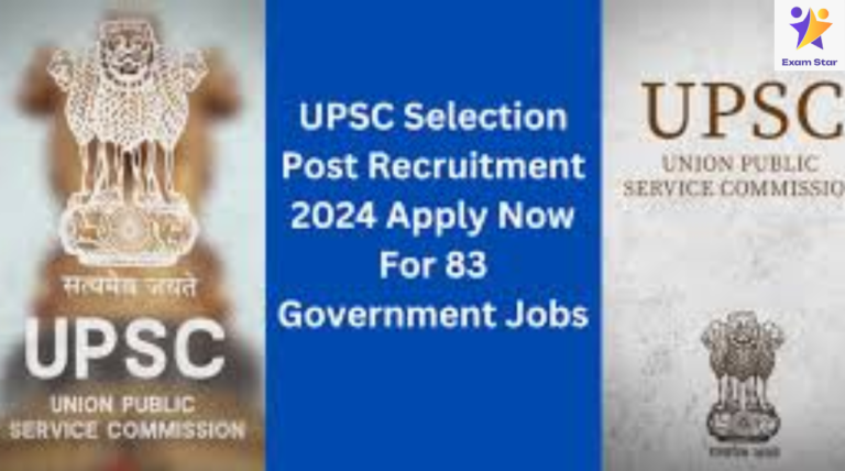 UPSC Selection Post Recruitment 2024 – Apply Online for 83 Vacancies