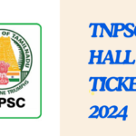 அரசுப் பணியாளர் தேர்வாணையம் TNPSC Group 4 ஹால் டிக்கெட் வெளியீடு 2024