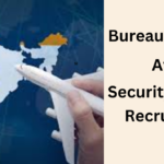 Bureau of Civil Aviation Security (BCAS) Recruitment 2024