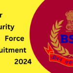 Border Security Force (BSF) Recruitment 2024