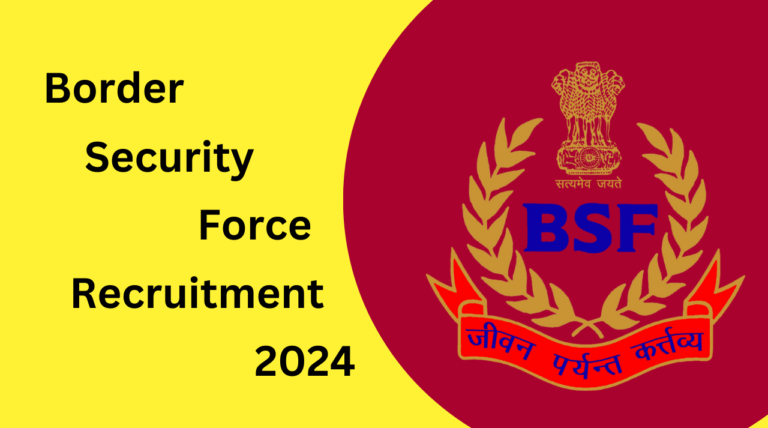 Border Security Force (BSF) Recruitment 2024