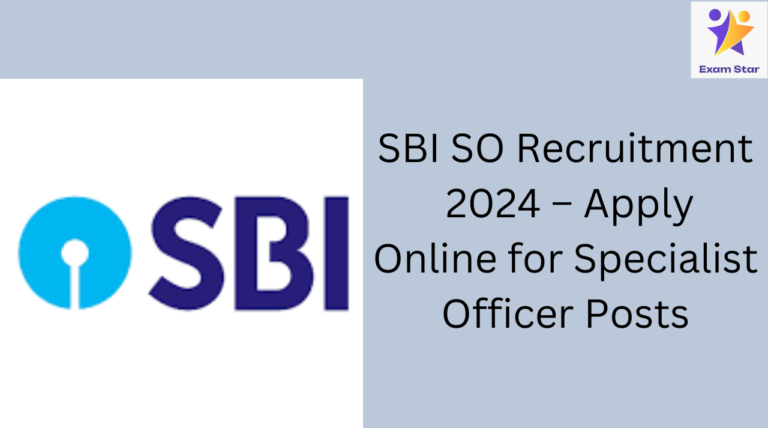 State Bank of India (SBI) SO Recruitment 2024 – Apply Online