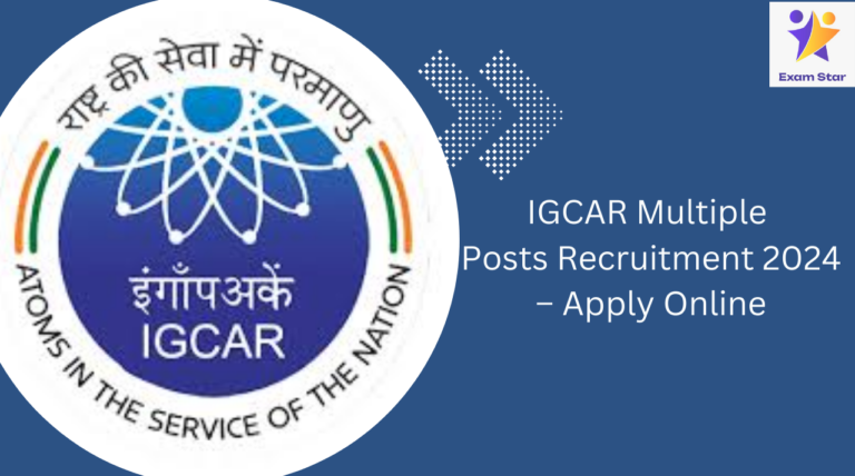 IGCAR Multiple Posts Recruitment 2024 – Apply Online