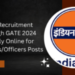 IOCL Recruitment Through GATE 2024 – Apply Online for Engineers/Officers Posts