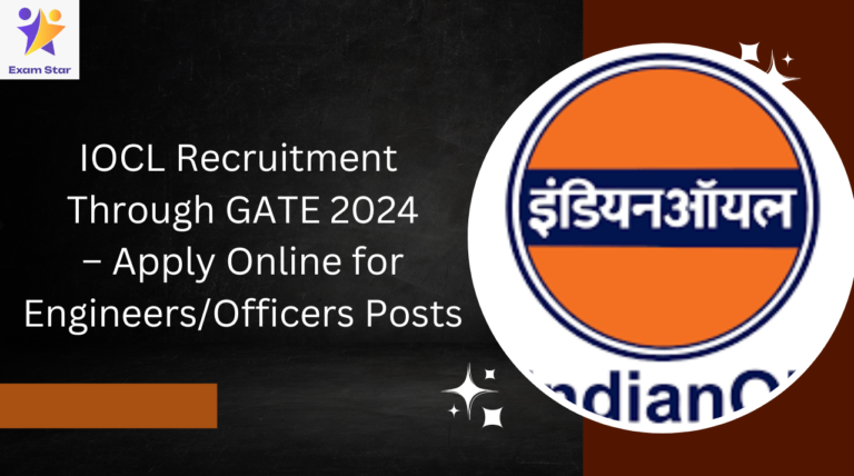 IOCL Recruitment Through GATE 2024 – Apply Online for Engineers/Officers Posts