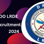 DRDO LRDE Recruitment 2024