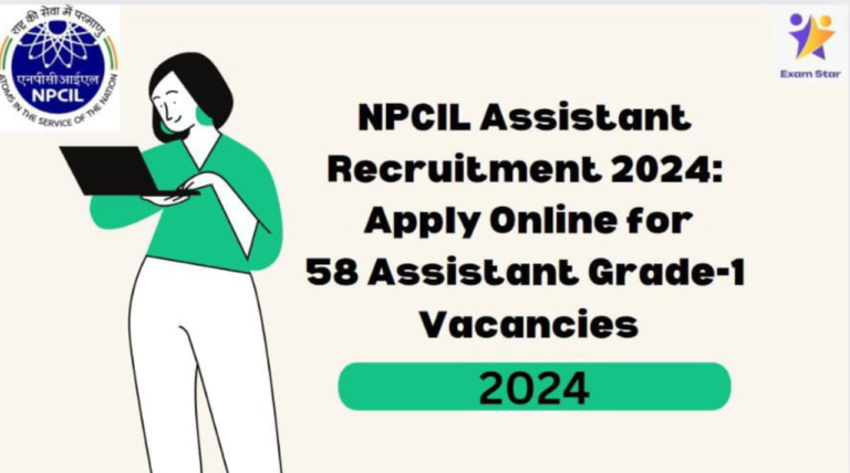 NPCIL Recruitment 2024 – 58 Assistant Grade-1 Vacancies